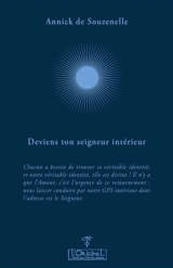 Deviens ton Seigneur intérieur ! : entretiens avec Aurélie Chalbos - Annick de Souzenelle