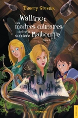 Wallino : les maîtres culinaires contre la sorcière Malbouffe - t. 2 - Thierry Stasiuk