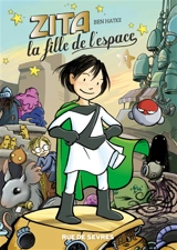 Zita, la fille de l'espace. Vol. 1 - Ben Hatke