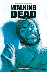 Walking dead. Vol. 4. Amour et mort - Robert Kirkman