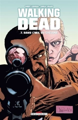 Walking dead. Vol. 7. Dans l'oeil du cyclone - Robert Kirkman