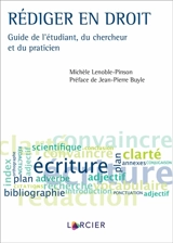 Rédiger en droit : guide de l'étudiant, du chercheur et du praticien - Michèle Lenoble-Pinson