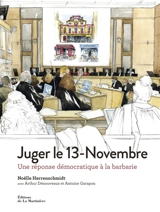 Juger le 13-Novembre : une réponse démocratique à la barbarie - Noëlle Herrenschmidt