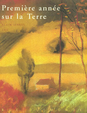 Première année sur la Terre - Alain Serres