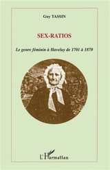 Sex-ratios : le genre féminin à Haveluy de 1701 à 1870 - Guy Tassin
