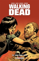 Walking dead. Vol. 25. Sang pour sang - Robert Kirkman