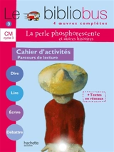 Le bibliobus cahier d'activités CM cycle 3 : parcours de lecture de 4 oeuvres littéraires - Pascal Dupont