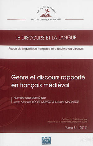 Discours et la langue (Le), n° 8-1. Genre et discours rapporté en français médiéval