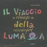 Le voyage de l'escargot. Il viaggio della lumaca - Satsuki Noma