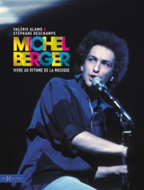 Michel Berger : vivre au rythme de la musique - Valérie Alamo