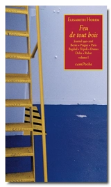 Feu de tout bois : journal, 1992-2016. Vol. 1. Berne, Prague, Paris, Bagdad, Tripoli : 1992-2007 - Elisabeth Horem