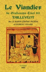 Le viandier de Guillaume Tirel dit Taillevent, 1326-1395 - Taillevent