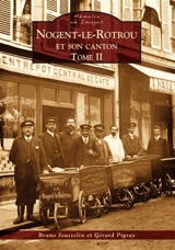Nogent-le-Rotrou et son canton. Vol. 2 - Bruno Jousselin