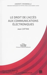 Le droit de l'accès aux communications électroniques - Jean Cattan