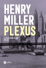 La crucifixion en rose. Vol. 2. Plexus - Henry Miller