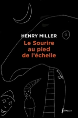 Le sourire au pied de l'échelle - Henry Miller