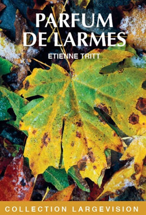 Parfum de larmes - Etienne Tritt