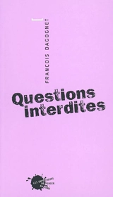 Questions interdites - François Dagognet