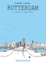 Rotterdam : un séjour à fleur d'eau - Emmanuel Lemaire