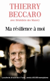 Ma résilience à moi - Thierry Beccaro