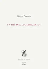 Un thé avec le chapelier fou - Palumbo, Filippo