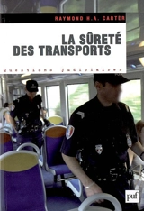 La sûreté des transports : les transports face aux risques et menaces terroristes - Raymond H.-A. Carter