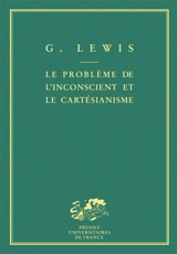 Le Problème de l'inconscient et le cartésianisme - Geneviève Rodis-Lewis