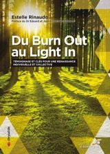 Du burn out au light in : témoignage et clés pour une renaissance individuelle et collective - Estelle Rinaudo