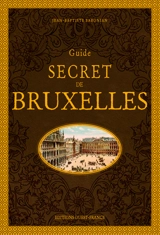 Guide secret de Bruxelles - Jean-Baptiste Baronian