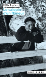 Le calepin d'un flâneur - Félix Leclerc