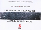 L'histoire du milan corse : conte... pour rêveurs de tous âges. A storia di u filanciu : racontu... pè i sunniatori di tutte l'età - Pia Strega