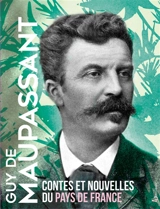 Contes et nouvelles du pays de France - Guy de Maupassant