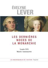 Les dernières noces de la monarchie - Evelyne Lever