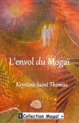 L'envol du Mogaï - Krystine Saint Thomas