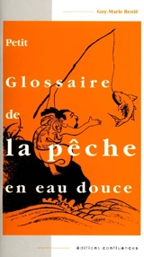 Petit glossaire de la pêche en eau douce - Guy-Marie Renié