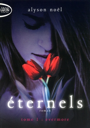 Eternels. Vol. 1. Evermore - Alyson Noël