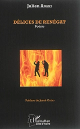 Délices de renégat - Julien Anaki