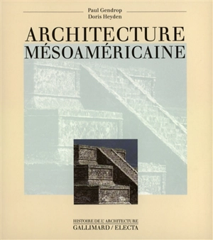 Architecture mésoaméricaine - Paul Gendrop