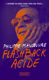 Flashback acide : ma vie, Manoeuvre - Philippe Manoeuvre