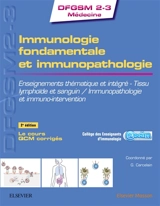 Immunologie fondamentale et immunopathologie : enseignements thématique et intégré : tissu lymphoïde et sanguin, immunopathologie et immuno-intervention - Association des collèges des enseignants d'immunologie de langue française