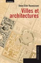Villes et architectures : un essai d'architecture urbaine par le texte et l'image - Steen Eiler Rasmussen