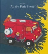 Au feu Petit Pierre - Adrien Albert