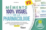 Mémento 100 % visuel de la pharmacologie, IFSI : 150 cartes mentales - Anne Barrau