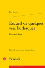 Recueil de quelques vers burlesques : une anthologie - Paul Scarron