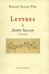 Lettres à John Allan - Edgar Allan Poe