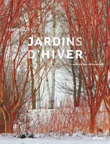 Jardins d'hiver : une saison réinventée - Cédric Pollet