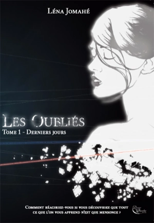 Les Oubliés. Vol. 1. Derniers jours - Léna Jomahé