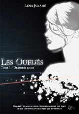 Les Oubliés. Vol. 1. Derniers jours - Léna Jomahé