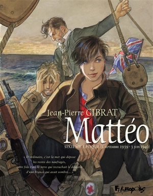 Mattéo. Sixième époque (2 septembre 1939-3 juin 1940) - Jean-Pierre Gibrat