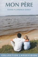 Mon père - Marie-Florence Ehret